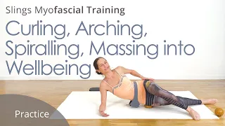 Curling, Arching, Spiralling, Massing into Wellbeing | Training Fascia with Karin