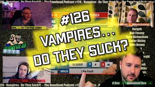 The Bonehead Podcast #126 - Do Vampires Suck?!