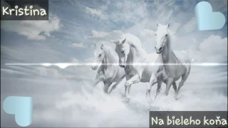 [Nightcore]- Na bieleho koňa (Kristina)