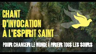 Prier l'Esprit Saint — Chant d'invocation à l'Esprit Saint — Changer sa vie