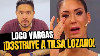 Loco Vargas d3struye a Tilsa Lozano en VIVO