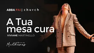 A Tua mesa cura-PraViviane Martinello | Abba Pai Church