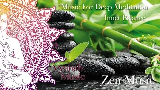 2 HOURS Zen Music For meditation & Inner Balance - Vyanah