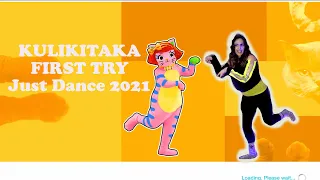 KULIKITAKA FIRST TRY II JUST DANCE 2021 EARLY ACCESS!!