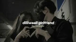 arijit singh — dilliwaali girlfriend (slowed + reverb)