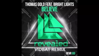 Thomas Gold feat Brights Lights - Believe (VIDBAT remix)