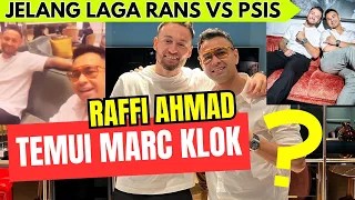 RAFFI AHMAD TEMUI MARC KLOK JELANG LAGA RANS FC VS PSIS SEMARANG