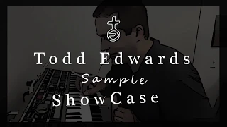 Todd Edwards Sample Showcase  #1