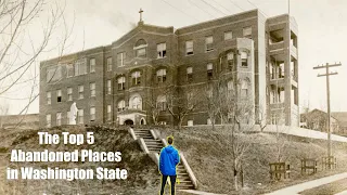 The Top 5 Abandoned Places in Washington State
