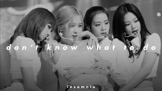 blackpink - don't know what to do (𝒔𝒍𝒐𝒘𝒆𝒅 𝒏 𝒓𝒆𝒗𝒆𝒓𝒃)