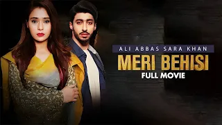 Meri Behisi (میری بے بسی) | Full Movie | Ali Abbas, Sara Khan | True Heartbreaking Story | C4B1G