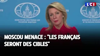 Moscou menace : "les Français seront des cibles"