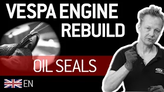 VESPA ENGINE REBUILD 🔩| Part 5 | OIL SEALS | Tutorial {English}