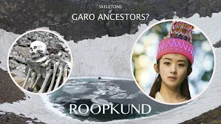 Garo Origins: Roopkund Skeletons, Bones of Garo Ancestors?