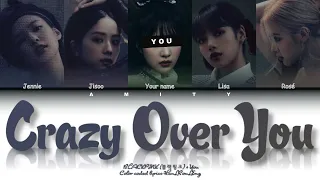 BLACKPINK (블랙핑크)『 CRAZY OVER YOU 』You as a member [Karaoke] (5 members ver) [Han|Rom|Eng]