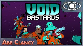 AbeClancy Looks At: Void Bastards