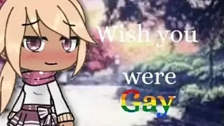 [OLD] Wish you were gay but actually gay || complete gacha life mep || #lunaspridemonthmep