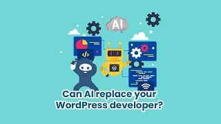 Can AI replace your WordPress developer?