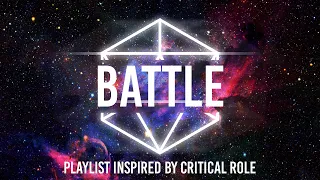 BATTLE - RPG Playlist inspired by Critical Role