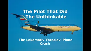 The Pilot That Did The Unthinkable | The Lokomotiv Yaroslavl Plane Crash