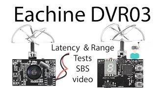 Eachine DVR03 DVR AIO camera - Unboxing, review, latency, range tests and SBS footage