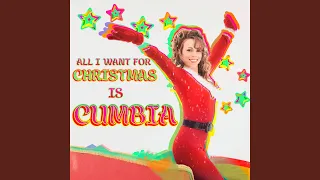 All I Want for Christmas Is Cumbia (Cumbión Remix)