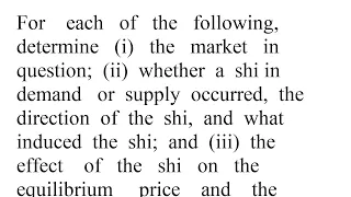 For each of the following determine i the market in question ii whether a shi in demand or supply...