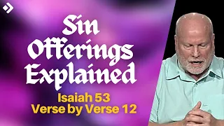 Sin Offerings of Old Testament Explained: Isaiah 53 Verse by Verse | Pastor Allen Nolan Full Sermon