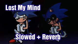 Lost My Mind // Slowed + Reverb [ Sonic VS. Xain] (FNF Mod) [A Mod From Phantasm]