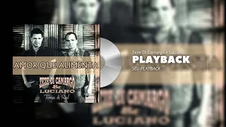 Zeze di Camargo e Luciano - Amor Que Alimenta - PlayBack