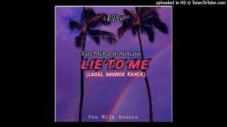 LIE TO ME | Tate McRae ft. Ali Gatie (Local Bounce Remix) CRVSH REMIX