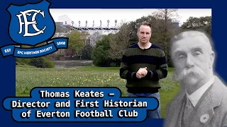 Thomas Keates - Director and First Historian of Everton Football Club