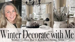 Cozy Winter Decorate with Me | 2024 | Winter Coffee Bar + Kitchen Dining Area