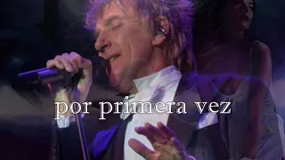 Rod Stewart  "For the first time"