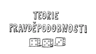 TEORIE PRAVDĚPODOBNOSTI – NEZkreslená věda VII