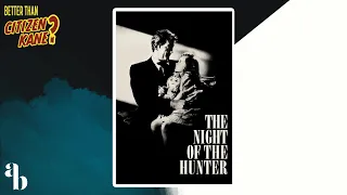 Better Than Citizen Kane? - The Night of the Hunter (1955)