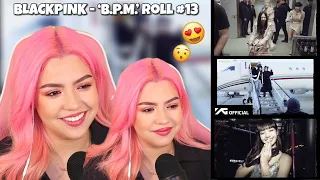 [REACTION] BLACKPINK - ‘B.P.M.’ Roll #13