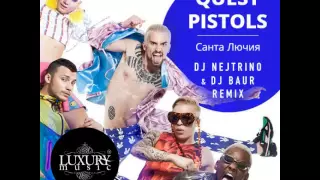 Quest Pistols - Санта Лючия (Nejtrino & Baur Remix) on Mixupload.com