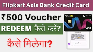 how to redeem flipkart axis bank credit card gift voucher  Flipkart Credit Card Voucher Redeem