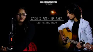 Soch X Soch Na Sake (Cover Song) | Kavi Ft. Sahil Thapa | Silent Knight | Valentine Day Songs 2022