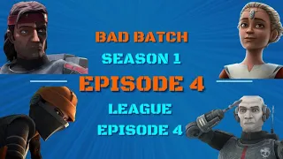 Star Wars Takes LEAGUE Edition - Bad Batch - Season1 - Episode4