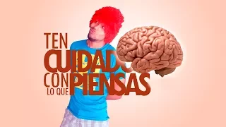 Ten cuidado con lo que piensas