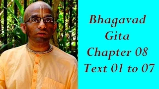 Bhakti Shastri (093) - Bhagavad Gita Chapter 08 Text 01 to 07