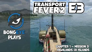 Transport Fever 2 | Chapter 1 Mission 3 - Highlands & Islands