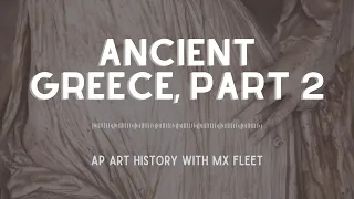 AP Art History - Ancient Greece (Part 2 of 2)
