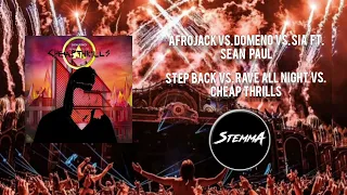 Afrojack vs. Domeno vs. Sia - Step Back vs. Rave All Night vs Cheap Thrills (StemmA Mashup)