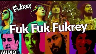 Fuk Fuk Fukrey Full Audio Lyrics Song | Pulkit Samrat, Manjot Singh, Ali Fazal, Varun Sharma