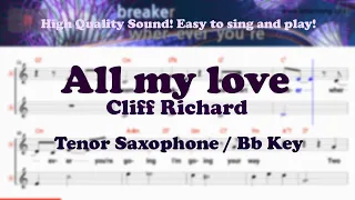 All my love - Cliff Richard (Tenor/Soprano Saxophone Sheet Music Bb Key / Karaoke / Easy Solo Cover)