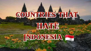 countries that hate indonesia 🇮🇩
