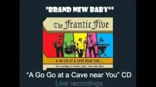 The Frantic Five: Brand New Baby